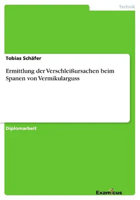 Schäfer |  Ermittlung der Verschleißursachen beim Spanen von Vermikularguss | eBook | Sack Fachmedien