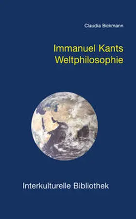Bickmann |  Immanuel Kants Weltphilosophie | eBook | Sack Fachmedien