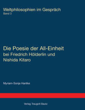 Hantke |  Die Poesie der All-Einheit bei Friedrich Hölderlin und Nishida Kitaro | eBook | Sack Fachmedien