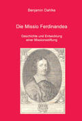 Dahlke |  Die Missio Ferdinandea | eBook | Sack Fachmedien
