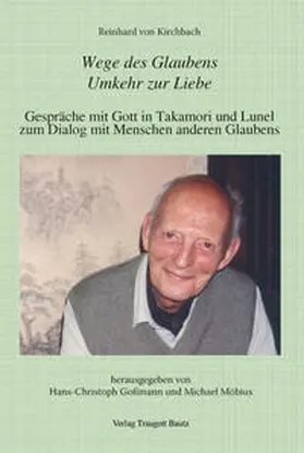 Goßmann / Möbius |  Reinhard von Kirchbach: Wege des Glaubens. Umkehr zur Liebe | eBook | Sack Fachmedien