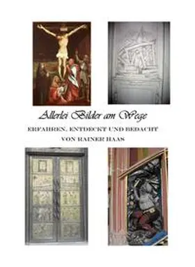 Haas |  Allerlei Bilder am Wege erfahren, entdeckt und bedacht | eBook | Sack Fachmedien