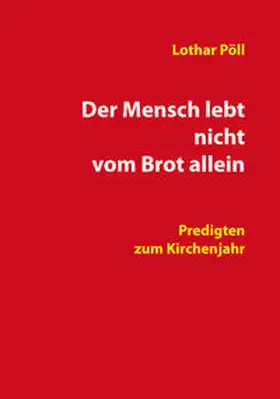 Pöll |  Der Mensch lebt nicht vom Brot allein | eBook | Sack Fachmedien
