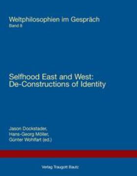 Dockstader / Möller / Wohlfart |  Selfhood East and West: Selfhood East and West: De-Constructions of Identity | eBook | Sack Fachmedien
