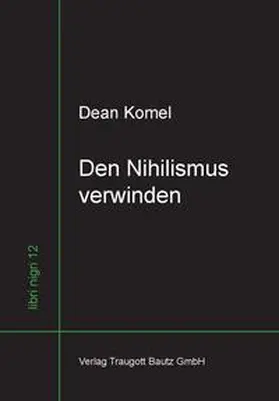 Komel |  Den Nihilismus verwinden | eBook | Sack Fachmedien