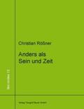 Rößner |  Anders als Sein und Zeit | eBook | Sack Fachmedien