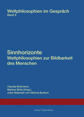 Bickmann / Wirtz |  Sinnhorizonte. Weltphilosophien zur Bildbarkeit des Menschen | eBook | Sack Fachmedien