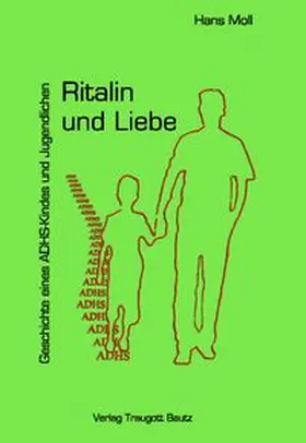 Moll |  Ritalin und Liebe Geschichte eines ADHS-Kindes und Jugendlichen | eBook | Sack Fachmedien