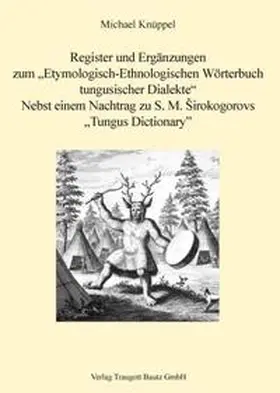 Knüppel |  Register und Ergänzungen zum Etymologisch-Ethnologischen Wörterbuch tungusischer Dialekte | eBook | Sack Fachmedien