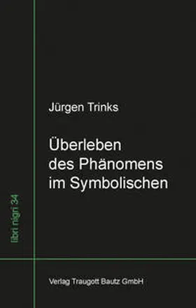 Trinks |  Überleben des Phänomens im Symbolischen | eBook | Sack Fachmedien