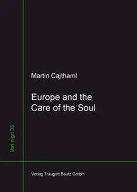 Cajthaml |  Europe and the Care of the Soul | eBook | Sack Fachmedien