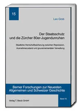 Grob / Gerlach / Richers |  Der Staatsschutz und die Zürcher 80er- Jugendunruhen | eBook | Sack Fachmedien
