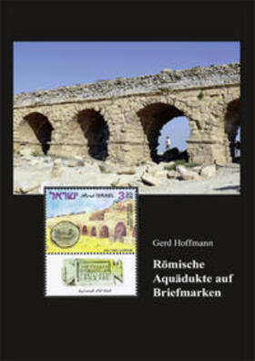 Hoffmann |  Römische Aquädukte auf Briefmarken | Buch |  Sack Fachmedien