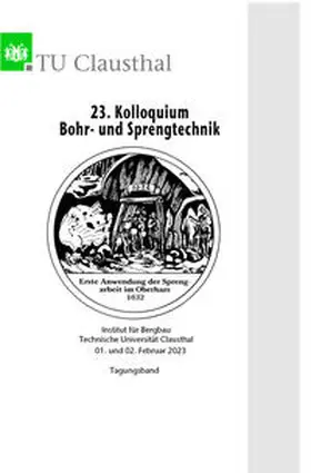 Institut für Bergbau, Clausthal-Zellerfeld / Langefeld |  23. Kolloquium Bohr- und Sprengstofftechnik | Buch |  Sack Fachmedien