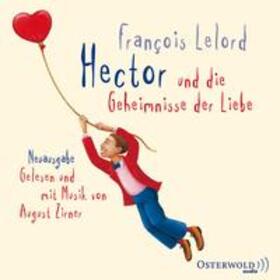 Lelord |  Lelord, F: Hector und die Geheimnisse der Liebe/4 CDs | Sonstiges |  Sack Fachmedien