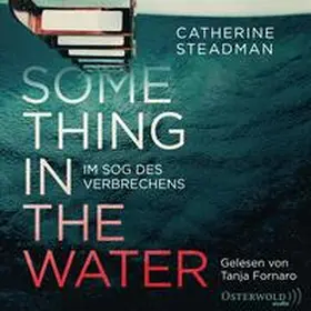 Steadman |  Something in the Water - Im Sog des Verbrechens | Sonstiges |  Sack Fachmedien
