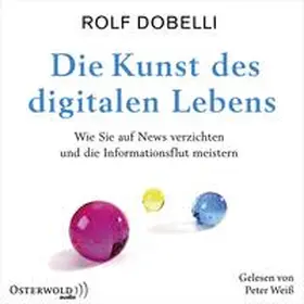 Dobelli | Die Kunst des digitalen Lebens | Sonstiges | 978-3-86952-474-0 | www.sack.de