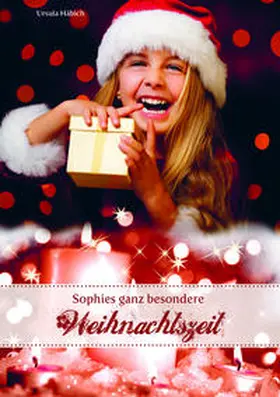 Häbich |  Sophies ganz besondere Weihnachtszeit | Buch |  Sack Fachmedien