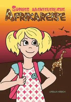 Häbich |  Sophies abenteuerliche Afrikareise | eBook | Sack Fachmedien