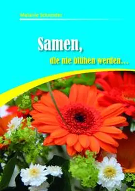 Schneider |  Samen, die nie blühen werden | eBook | Sack Fachmedien