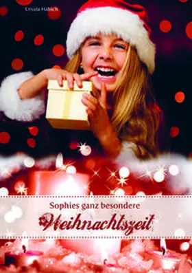 Häbich |  Sophies ganz besondere Weihnachtszeit | eBook | Sack Fachmedien