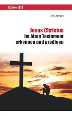 Anderson |  Jesus Christus im Alten Testament erkennen und predigen | eBook | Sack Fachmedien