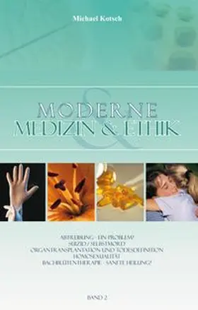Kotsch |  Moderne Medizin & Ethik - Band 2 | eBook | Sack Fachmedien