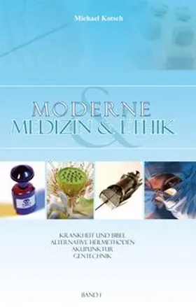 Kotsch |  Moderne Medizin & Ethik - Band 1 | eBook | Sack Fachmedien