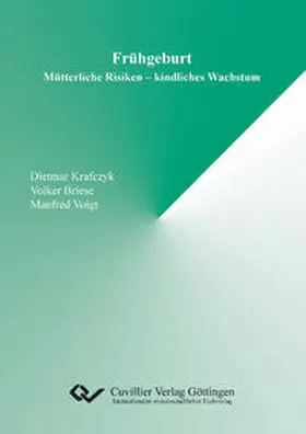 Briese / Voigt / Krafczyk |  Frühgeburt. Mütterliche Risiken - kindliches Wachstum | Buch |  Sack Fachmedien