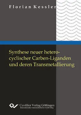Kessler |  Synthese neuer heterocyclischer Carbenliganden und deren Transmetallierung | Buch |  Sack Fachmedien