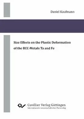 Kaufmann |  Size Effects on the Plastic Deformation of the BCC-Metals Ta and Fe | Buch |  Sack Fachmedien