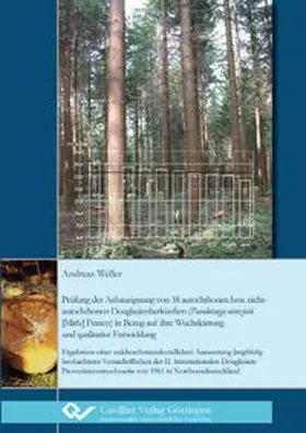 Weller | Prüfung der Anbaueignung von 38 autochthonen bzw. nichtautochthonen Douglasienherkünften (Pseudotsuga menziesii [Mirb.] Franco) in Bezug auf ihre Wuchsleistung und qualitative Entwicklung | Buch | 978-3-86955-702-1 | www.sack.de