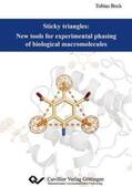 Beck |  Sticky triangles: New tools for experimental phasing of biological macromolecules | Buch |  Sack Fachmedien