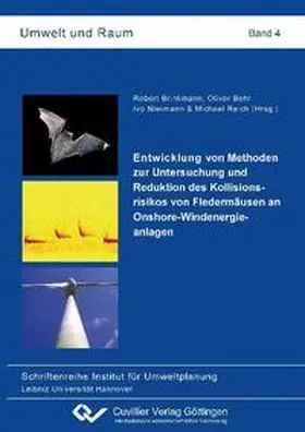 Niermann et. al. / Brinkmann / Behr |  Entwicklung von Methoden zur Untersuchung und Reduktion des Kollisionsrisikos von Fledermäusen an Onshore-Windenergieanlagen | Buch |  Sack Fachmedien