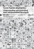 Schuster |  Purely Peptidic Amphiphiles: Understanding and Controlling their Self-Assembled Structures | Buch |  Sack Fachmedien