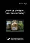 Nagel |  Seed Survival in Genebanks - Genetic and Biochemical Aspects of Seed Deterioration in Barley | Buch |  Sack Fachmedien