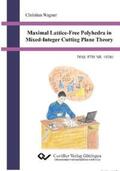 Wagner |  Maximal Lattice-Free Polyhedra in Mixed-Integer Cutting Plane Theory | Buch |  Sack Fachmedien