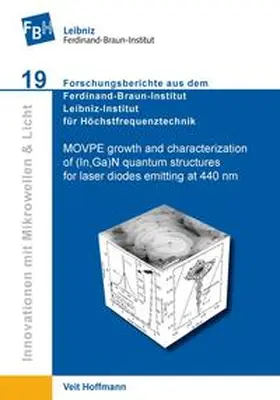 Hoffmann |  MOVPE growth and characterization of (In,Ga)N quantum structures for laser diodes emitting at 440 nm | Buch |  Sack Fachmedien