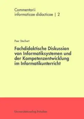 Stechert |  Fachdidaktische Diskussion von Informatiksystemen und der Kompetenzentwicklung im Informatikunterricht | Buch |  Sack Fachmedien