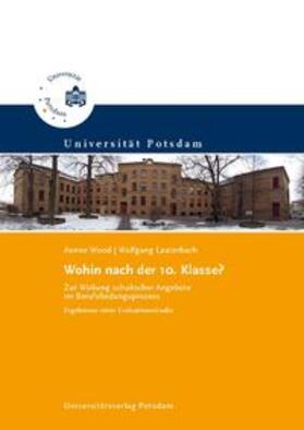 Lauterbach / Wood | Wohin nach der 10. Klasse? | Buch | 978-3-86956-215-5 | sack.de