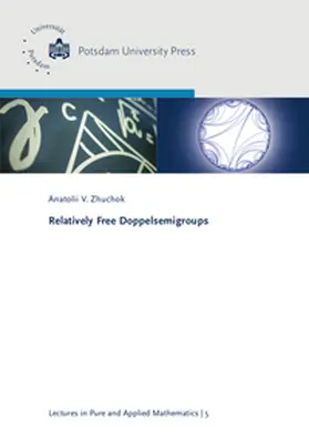 Zhuchok |  Relatively free doppelsemigroups | Buch |  Sack Fachmedien