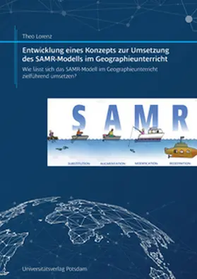 Lorenz |  Entwicklung eines Konzepts zur Umsetzung des SAMR-Modells im Geographieunterricht | Buch |  Sack Fachmedien