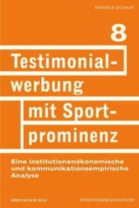 Schaaf | Testimonialwerbung mit Sportprominenz. Eine institutionenökonomische und kommunikationsempirische Analyse | Buch | 978-3-86962-004-6 | sack.de