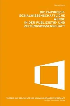 Löblich |  Die empirisch-sozialwissenschaftliche Wende in der Publikations- und Zeitungswissenschaft | Buch |  Sack Fachmedien