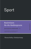 Horky / Kamp |  Sport. Basiswissen für die Medienpraxis | Buch |  Sack Fachmedien
