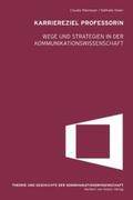 Riesmeyer / Huber |  Karriereziel Professorin. Wege und Strategien in der Kommunikationswissenschaft | Buch |  Sack Fachmedien