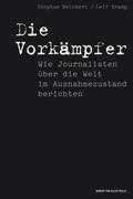 Weichert / Kramp |  Die Vorkämpfer. Wie Journalisten über die Welt im Ausnahmezustand berichten | Buch |  Sack Fachmedien