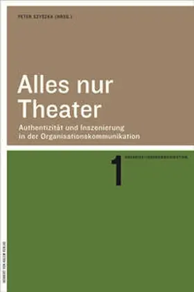 Szyszka |  Alles nur Theater. Authentizität und Inszenierung in der Organisationskommunikation | Buch |  Sack Fachmedien