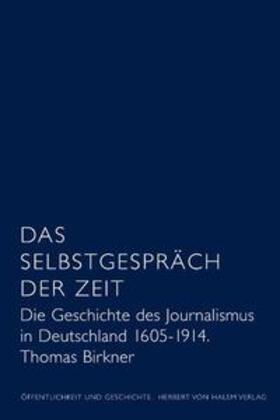 Birkner | Das Selbstgespräch der Zeit | Buch | 978-3-86962-045-9 | sack.de