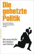 Pörksen / Krischke |  Die gehetzte Politik | Buch |  Sack Fachmedien